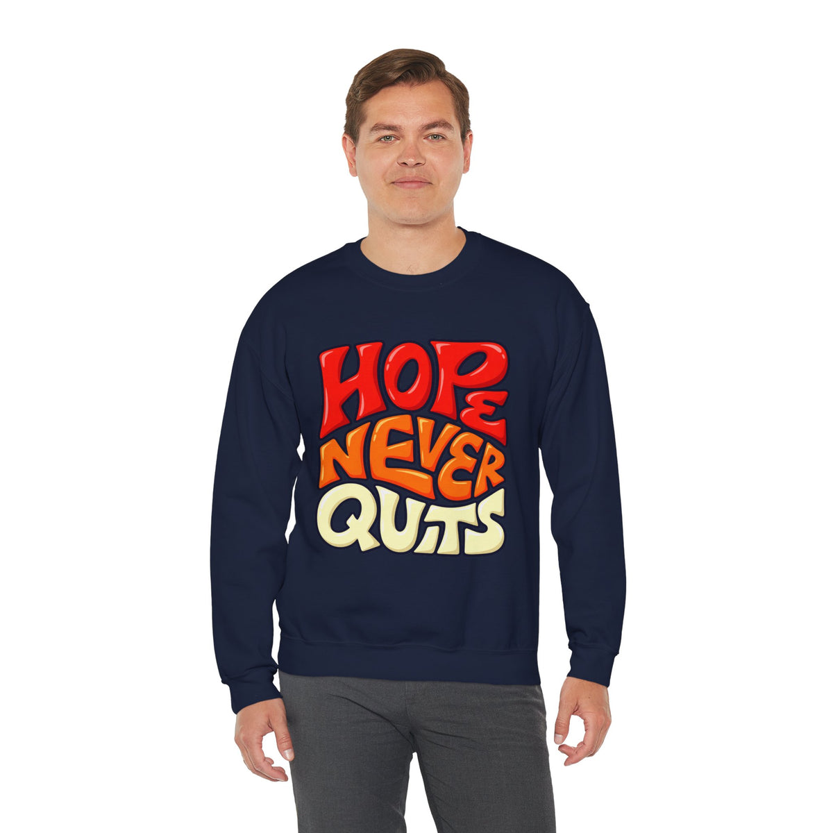 Hope Never Quits Crewneck Sweatshirt