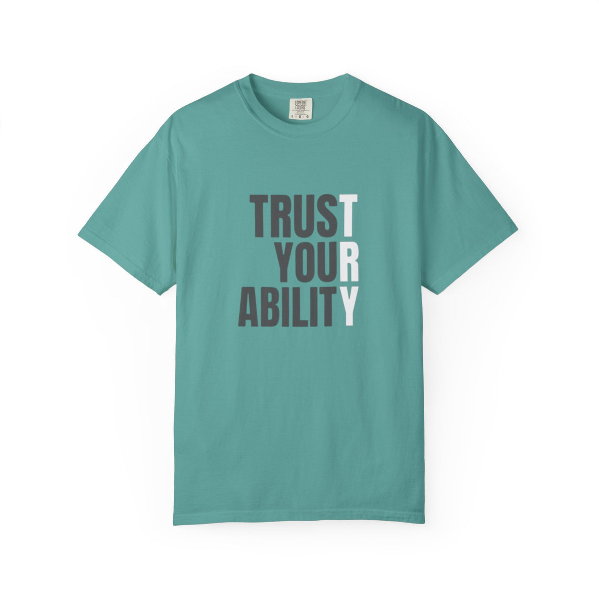 Trust Your Ability T-Shirt — Motivational Graphic Tee