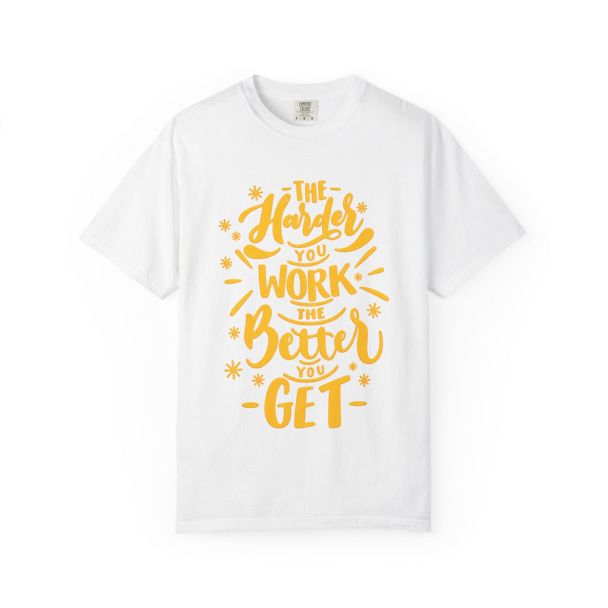 Motivational T-Shirt — "The Harder You Work The Better You Get" Graphic Tee