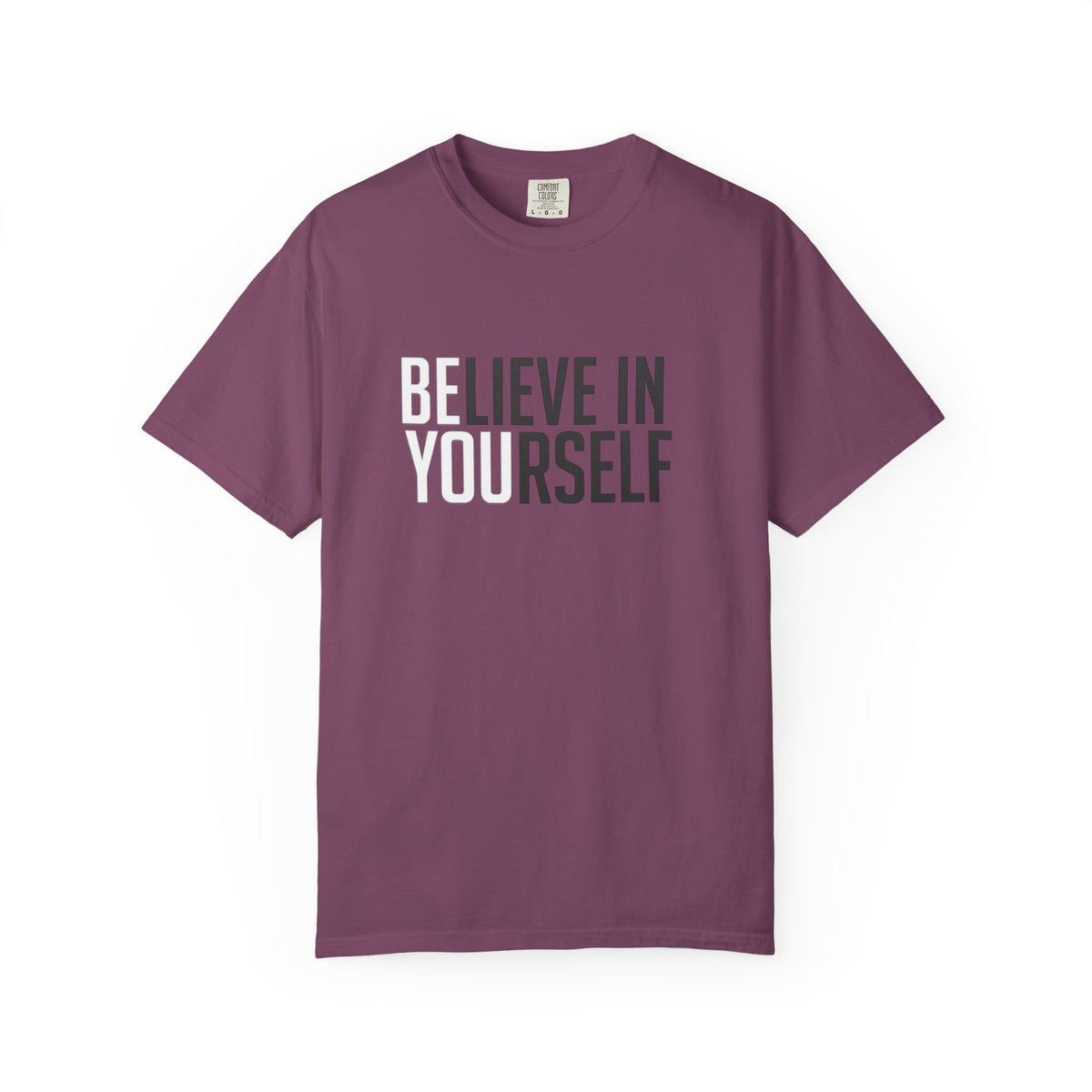 Believe In Yourself T-Shirt — Inspirational Motivational Tee