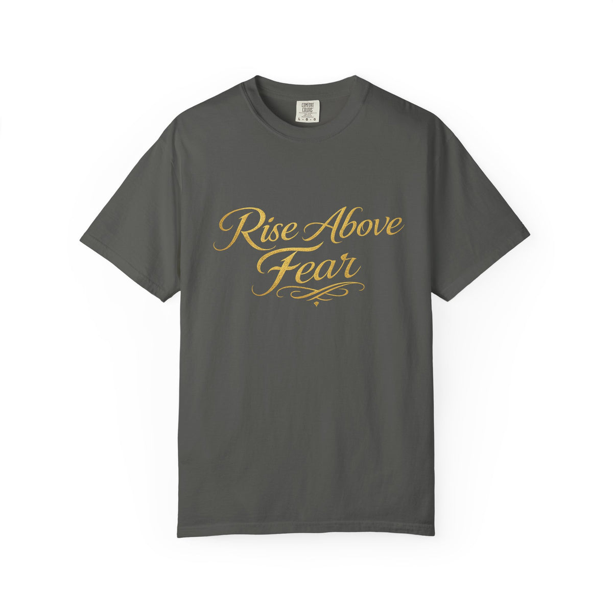 Rise Above Fear T-Shirt — Inspirational Script Graphic Tee