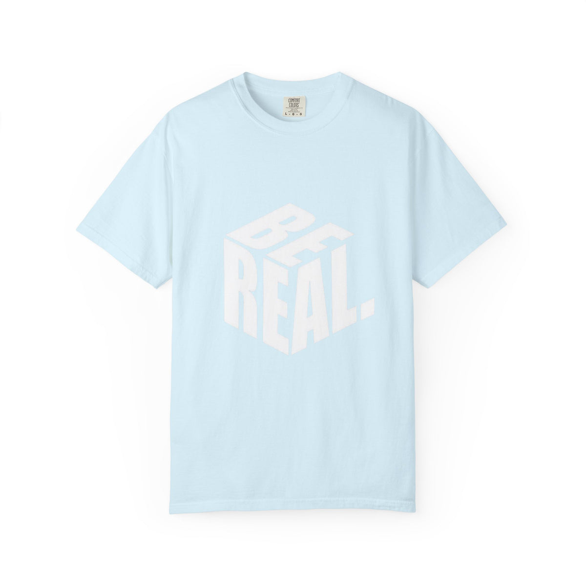 Be Real T-Shirt — Bold 3D Typography Graphic Tee