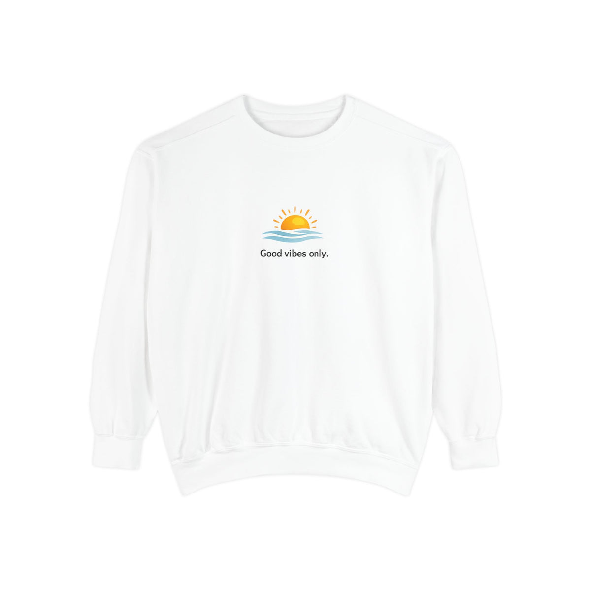 Good Vibes Only Sweatshirt — Sunrise Graphic Cozy Pullover
