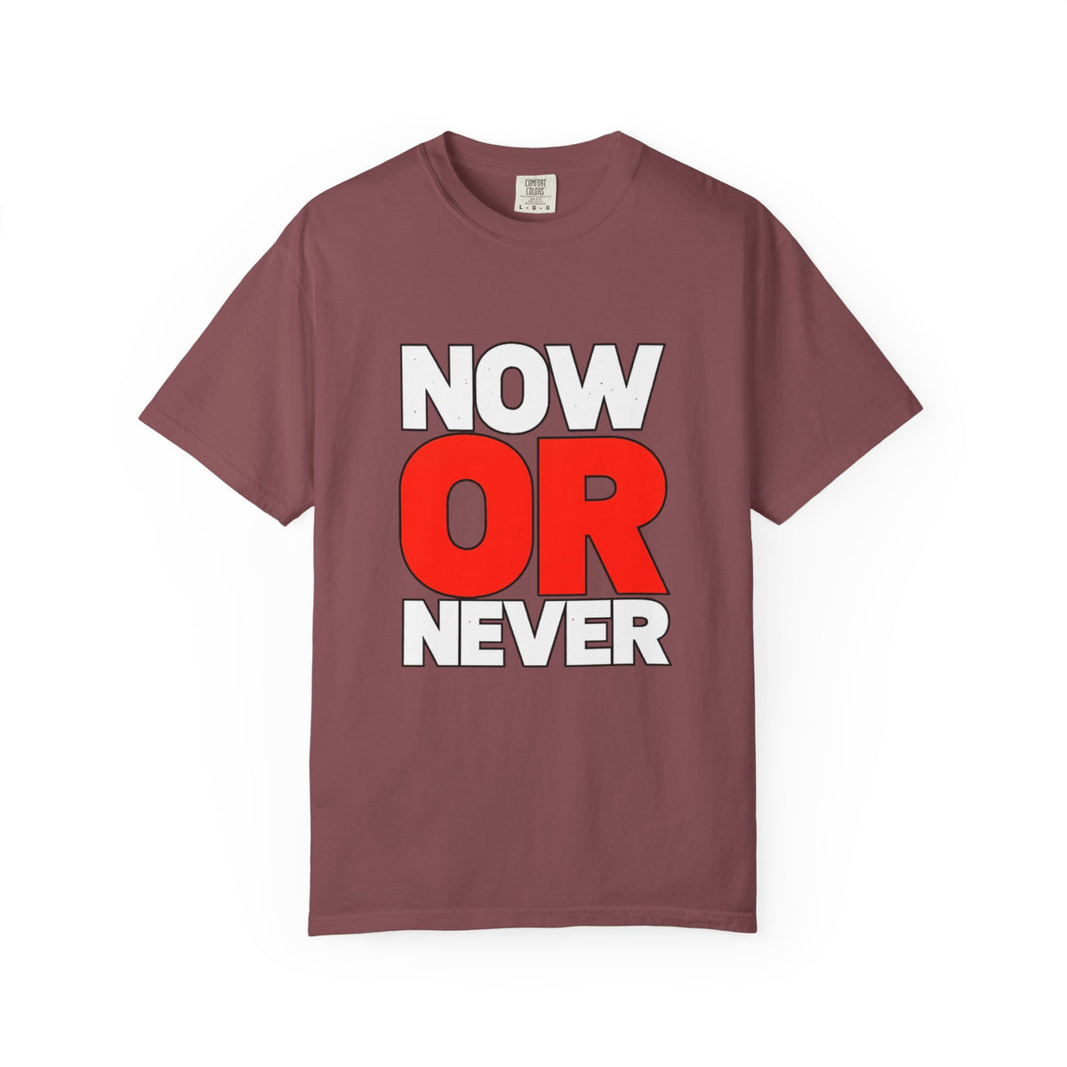 Now Or Never T-Shirt — Motivational Graphic Tee