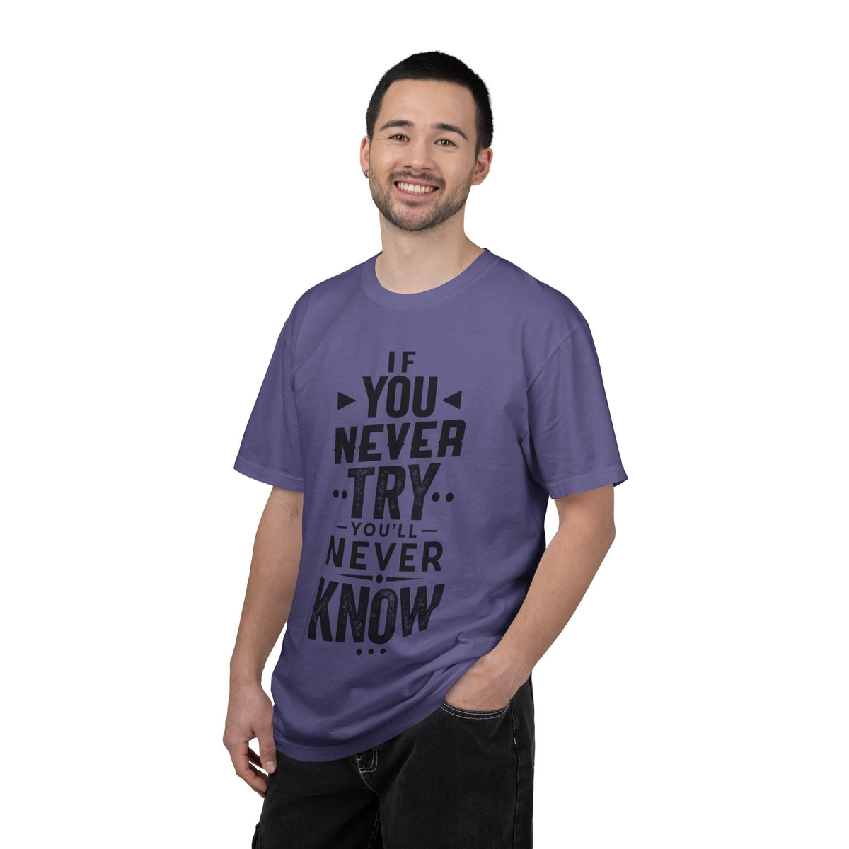 Motivational Graphic T-Shirt — "If You Never Try You'll Never Know" Inspirational Tee