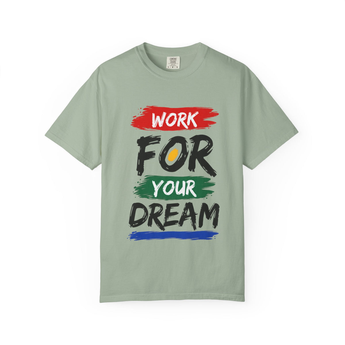 Work For Your Dream Inspirational T-Shirt