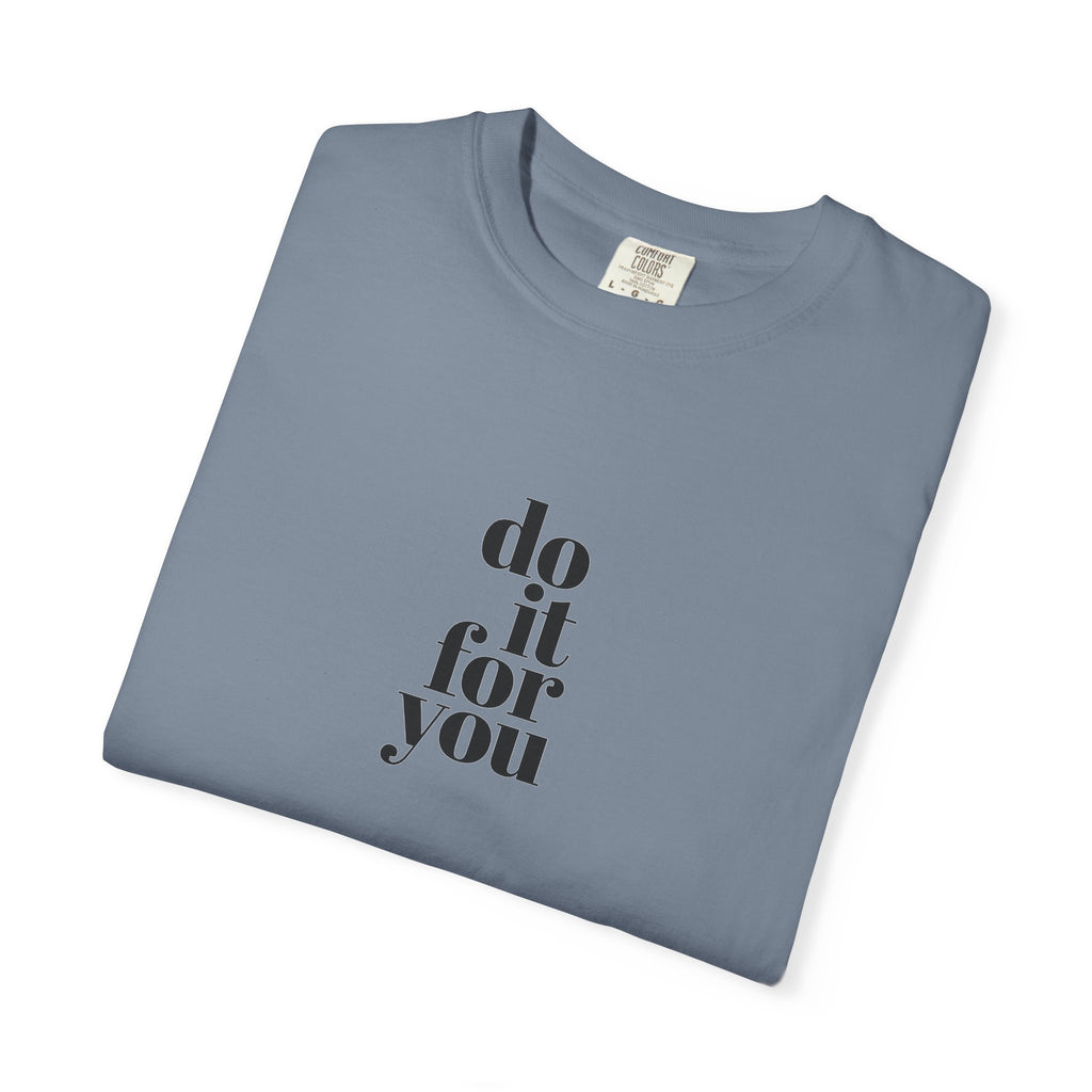 Do It For You Tee — Motivational Minimalist Graphic T-Shirt