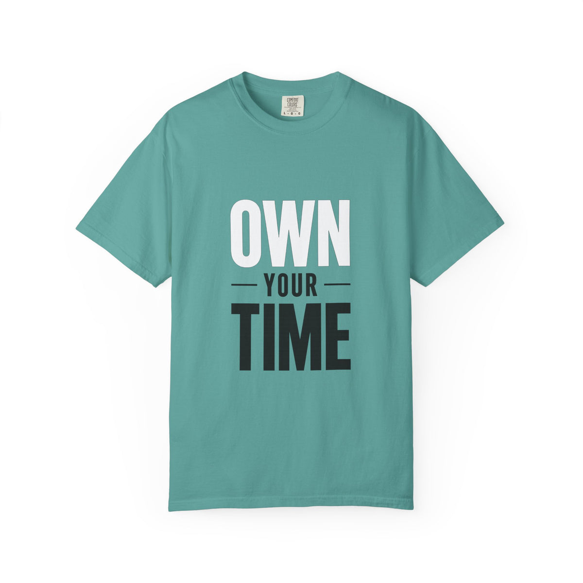 Own Your Time T-Shirt — Motivational Graphic Tee
