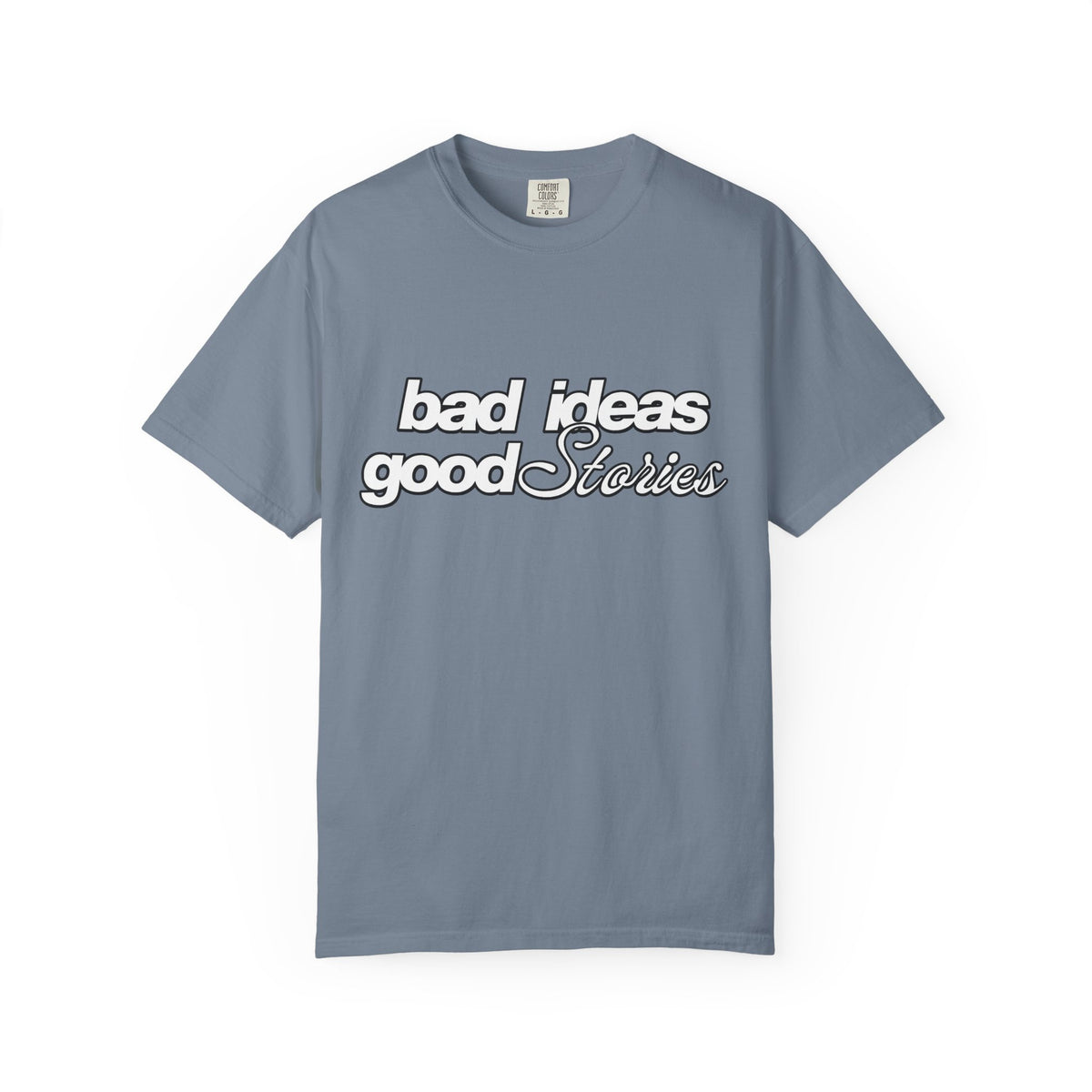 T-Shirt — “bad ideas good stories” Retro Script Tee