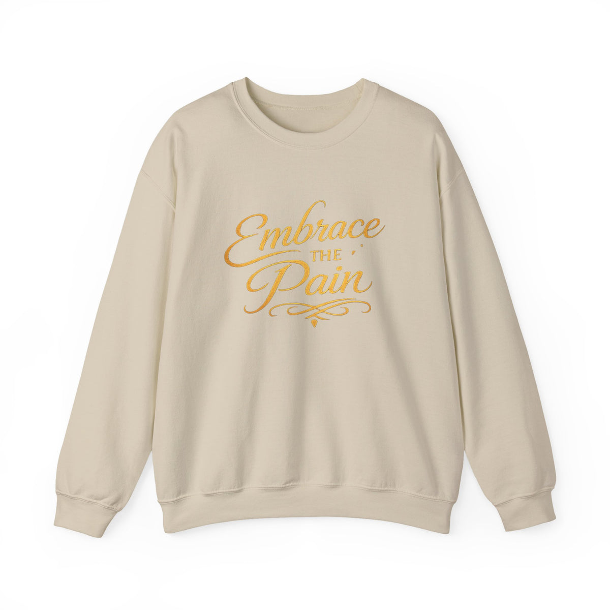 Embrace the Pain Crewneck Sweatshirt — Motivational Graphic Pullover
