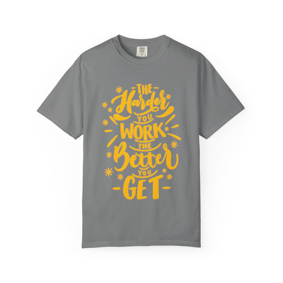 Motivational T-Shirt — "The Harder You Work The Better You Get" Graphic Tee