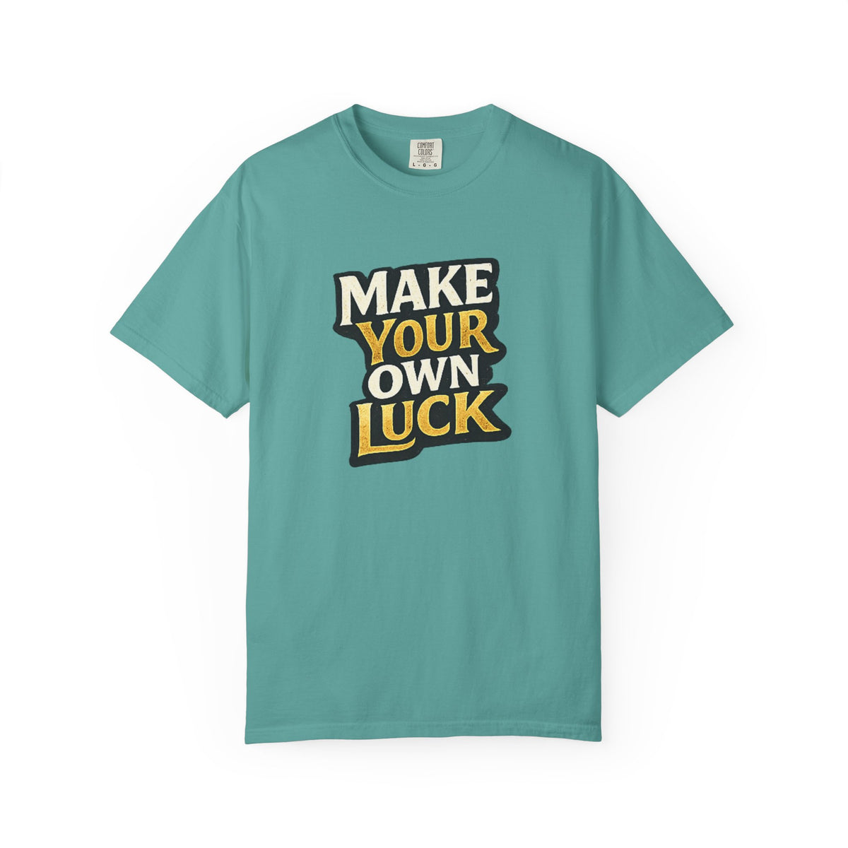 Make Your Own Luck T-Shirt