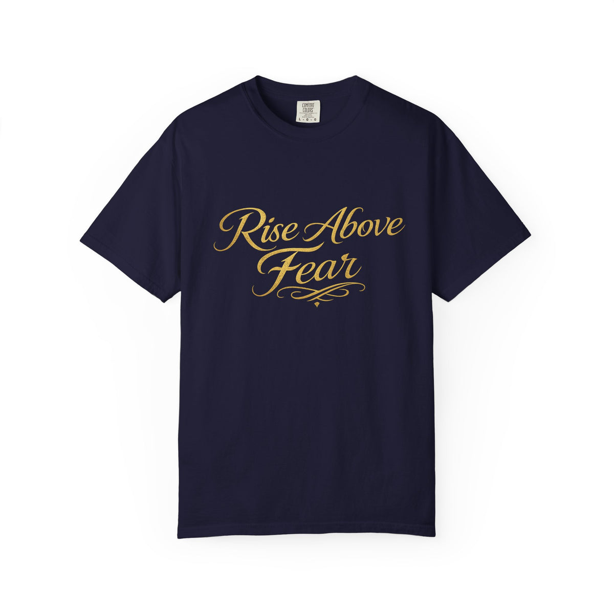 Rise Above Fear T-Shirt — Inspirational Script Graphic Tee