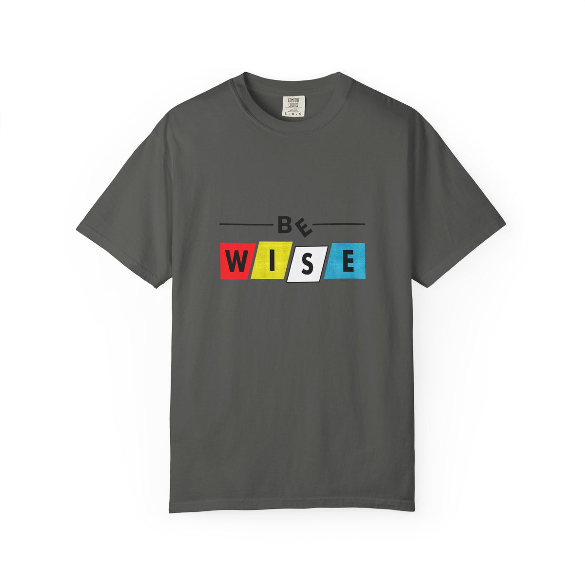 Be Wise Graphic T-Shirt — Color Block Inspirational Tee