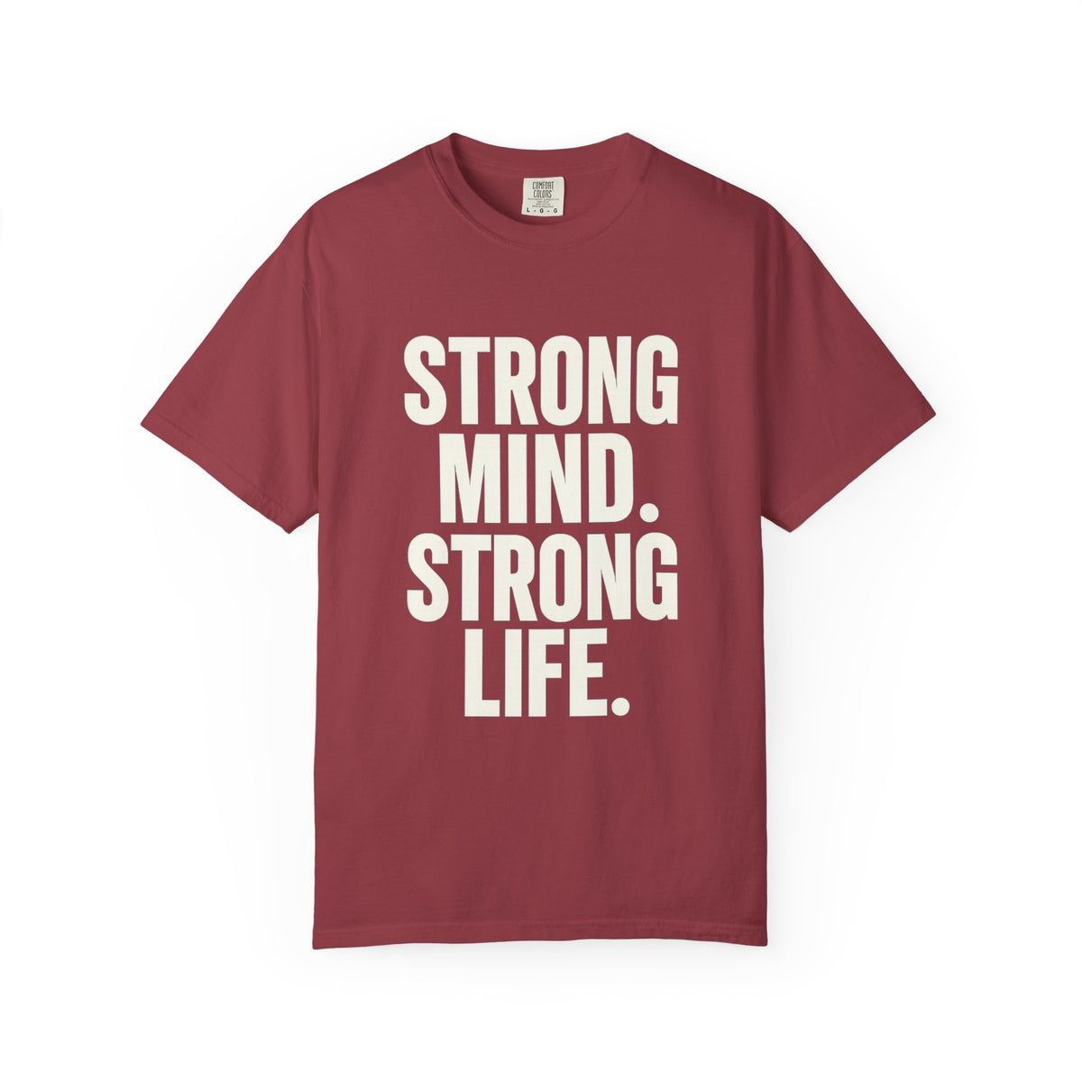 Strong Mind Strong Life Tee — Motivational Graphic T-Shirt