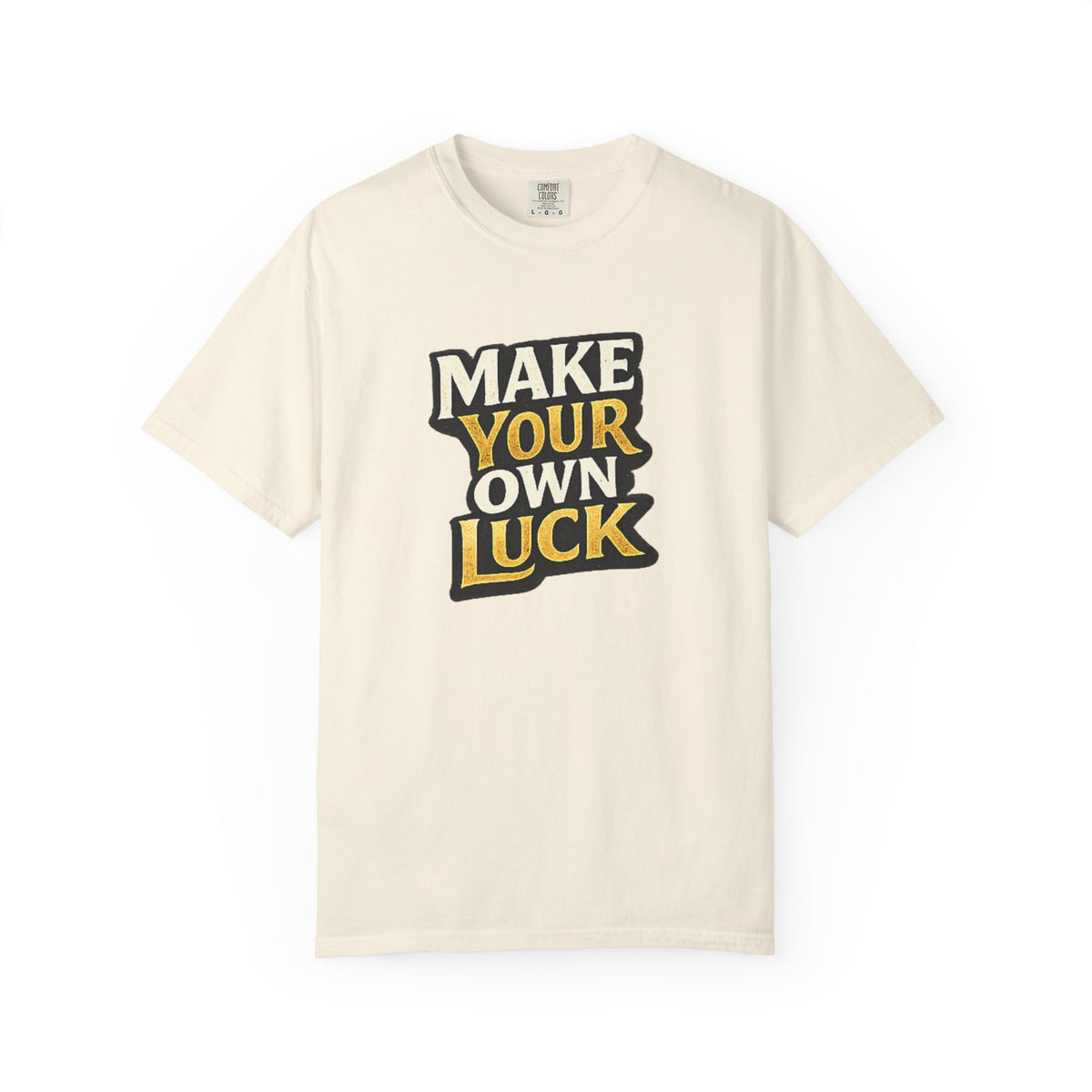 Make Your Own Luck T-Shirt