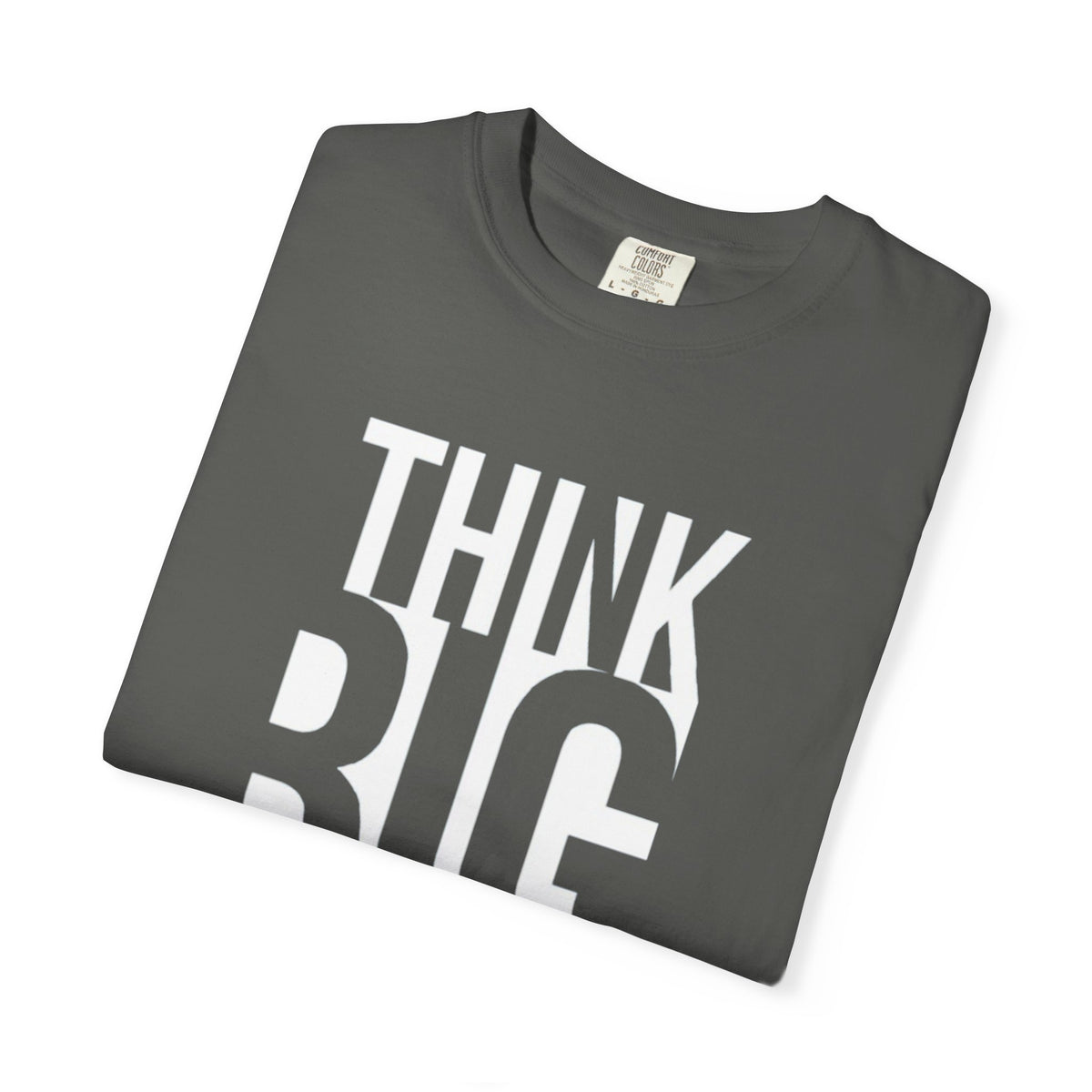 Think Big Graphic T-Shirt — Motivational Typography Tee
