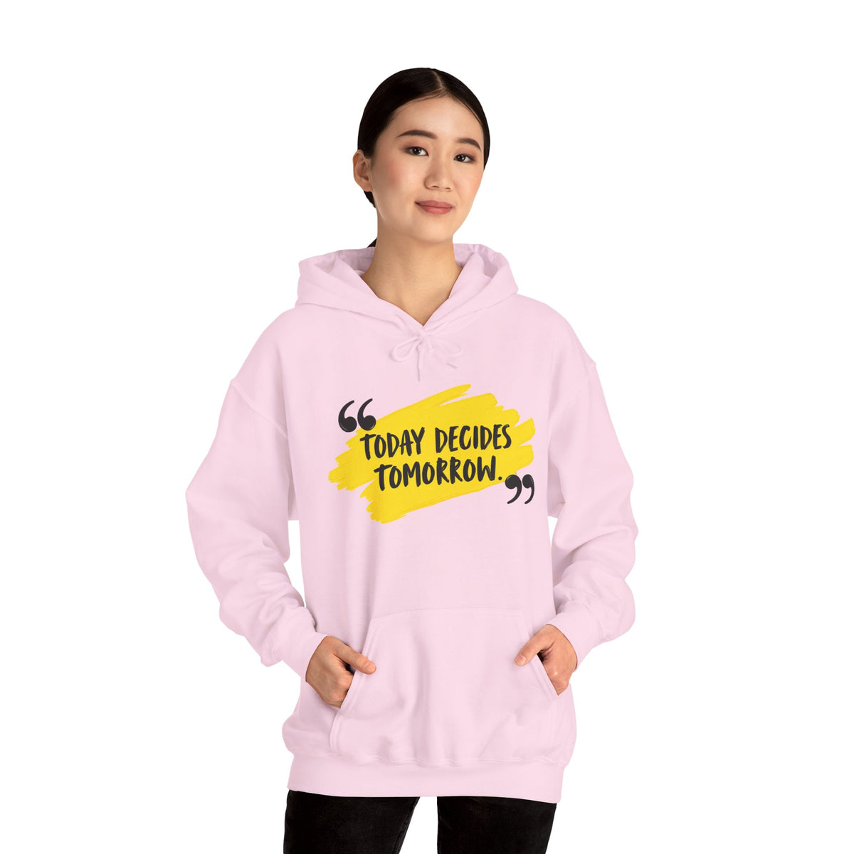 Today Decides Tomorrow Hoodie — Motivational Quote Pullover