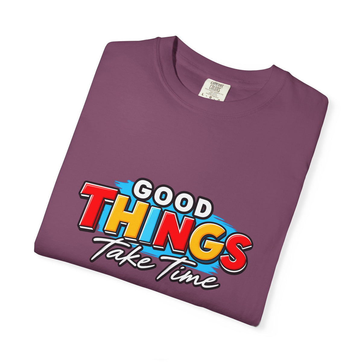 T-Shirt — "Good Things Take Time" Retro Graphic Tee