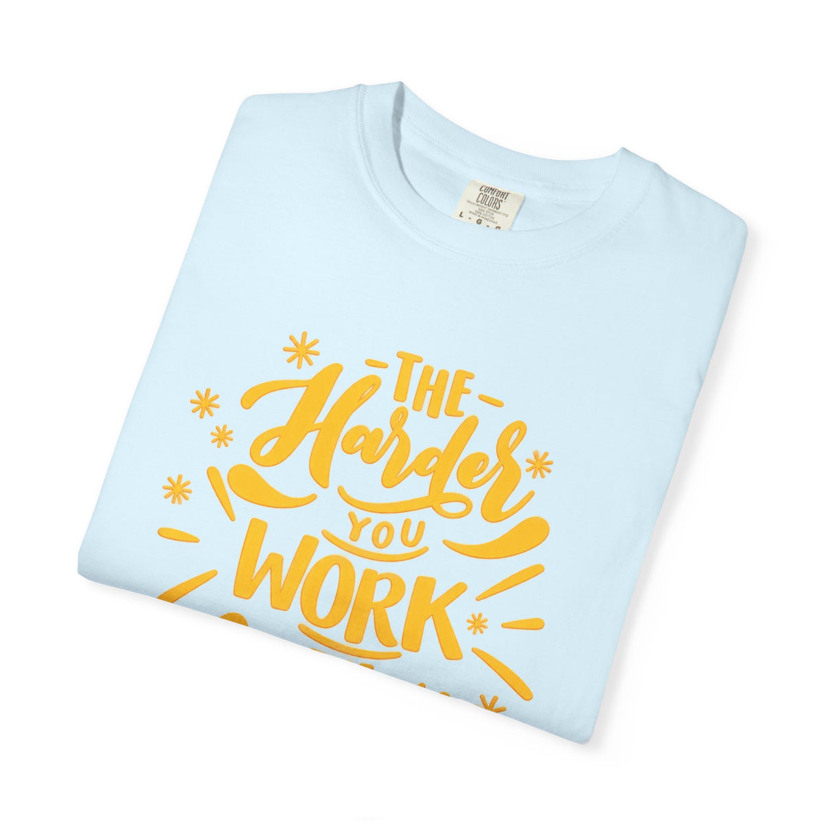 Motivational T-Shirt — "The Harder You Work The Better You Get" Graphic Tee