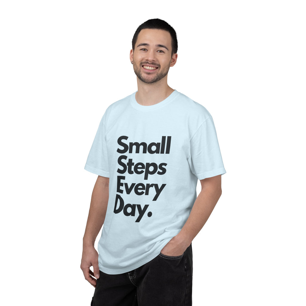 Motivational Tee — “Small Steps Every Day.” Inspirational Casual T-Shirt