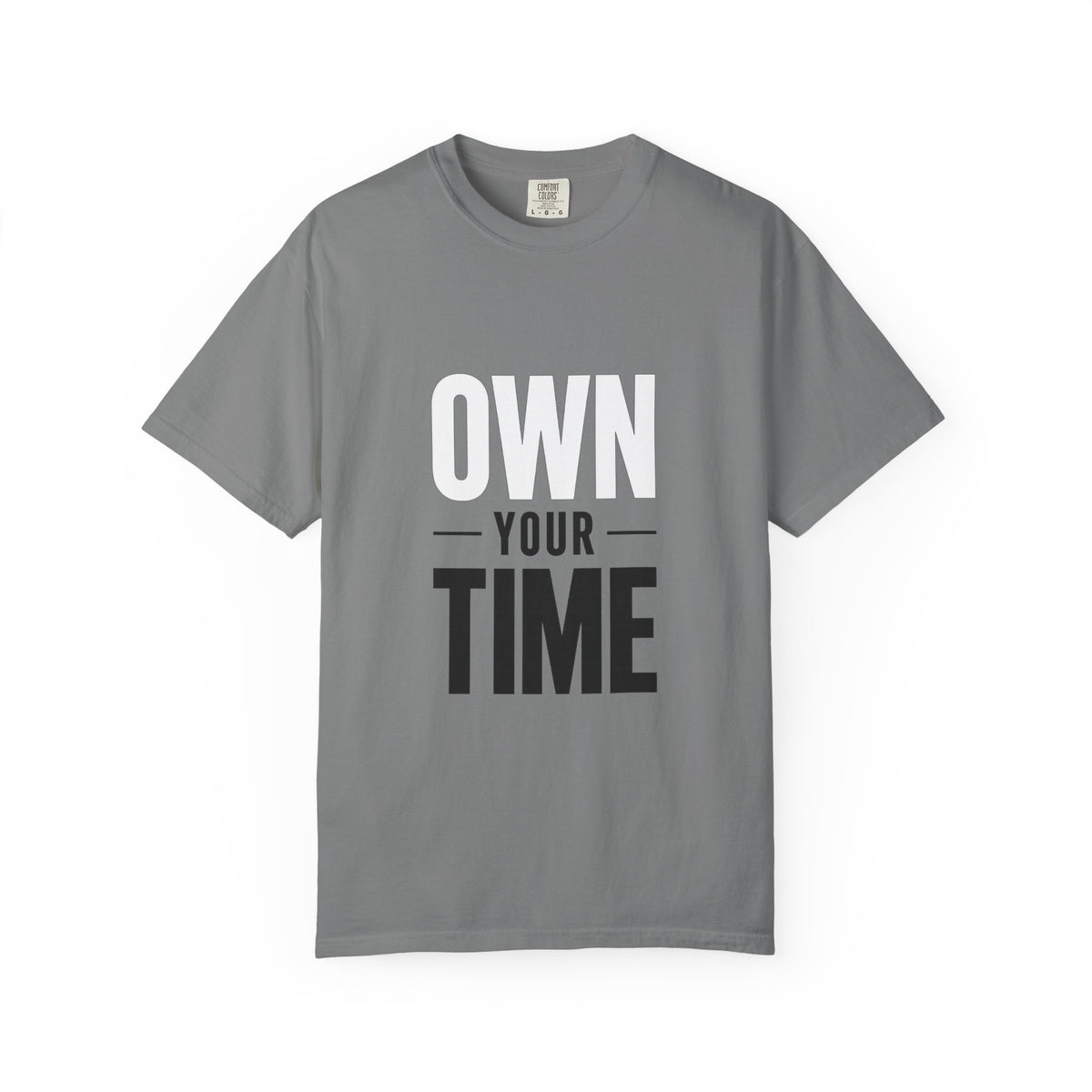 Own Your Time T-Shirt — Motivational Graphic Tee