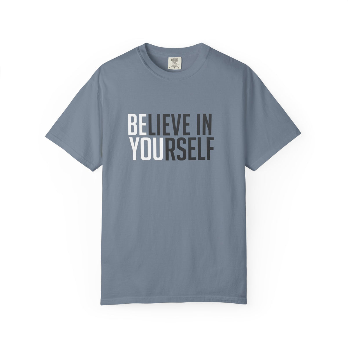 Believe In Yourself T-Shirt — Inspirational Motivational Tee