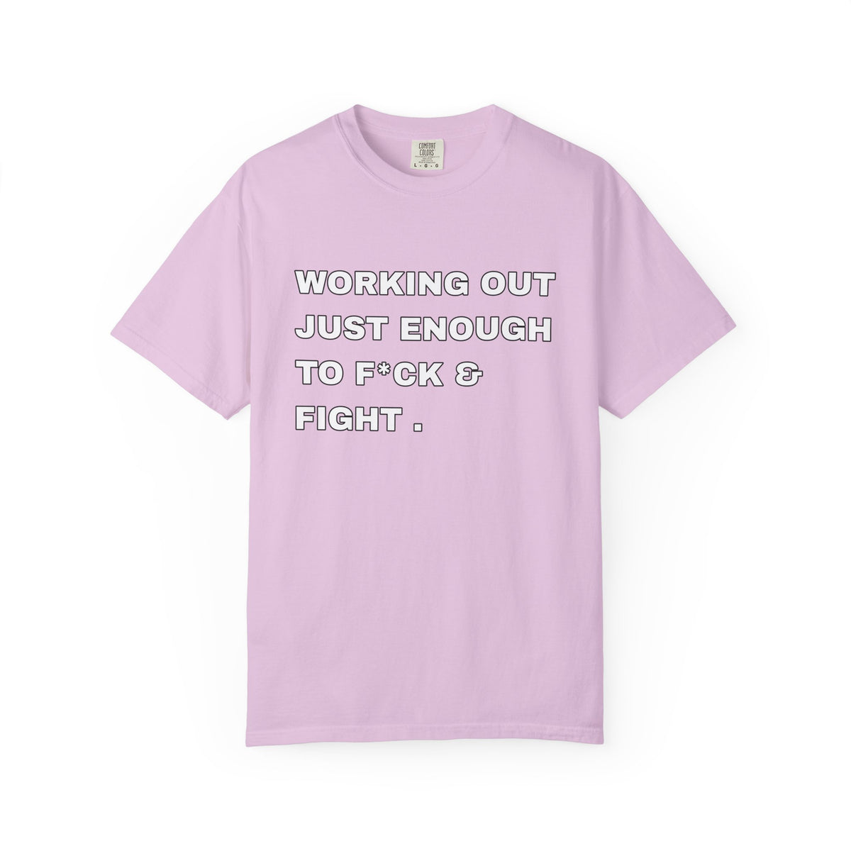 GYM T-Shirt — "Working Out Just Enough to F*ck & Fight" Motivational Sarcastic Tee