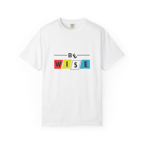 Be Wise Graphic T-Shirt — Color Block Inspirational Tee