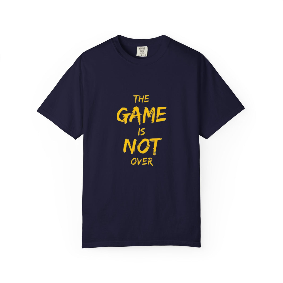 T-Shirt — “The Game Is Not Over” Motivational Graphic Tee