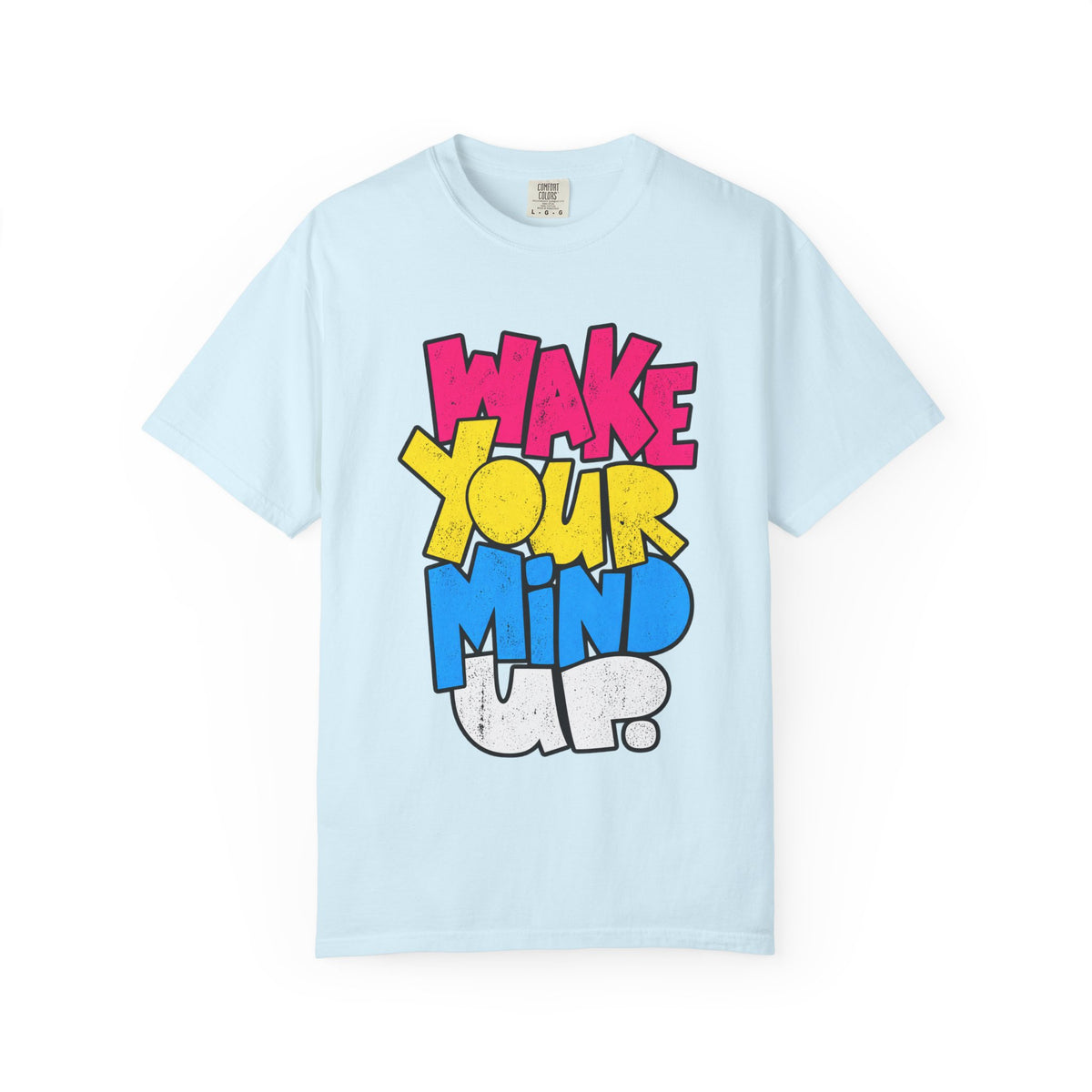 Wake Your Mind Up Graphic T-Shirt