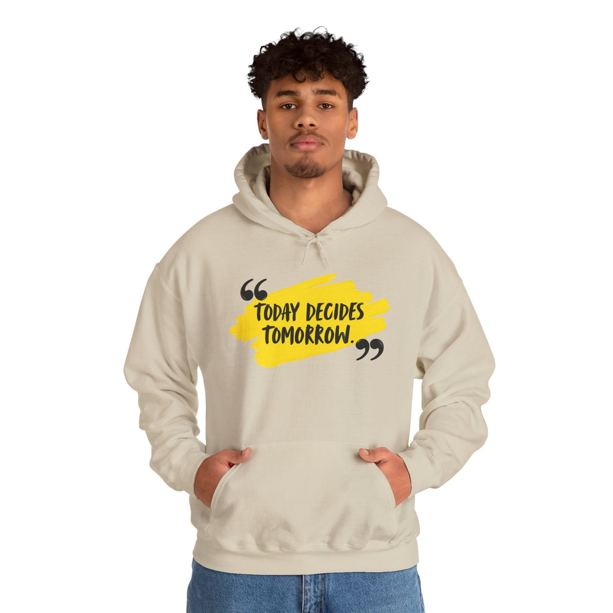 Today Decides Tomorrow Hoodie — Motivational Quote Pullover