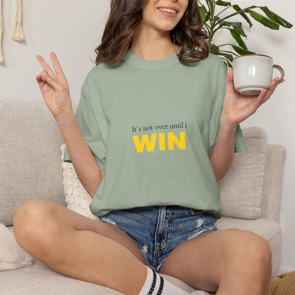 Motivational T-Shirt — "It’s Not Over Until I WIN" Bold Yellow Graphic