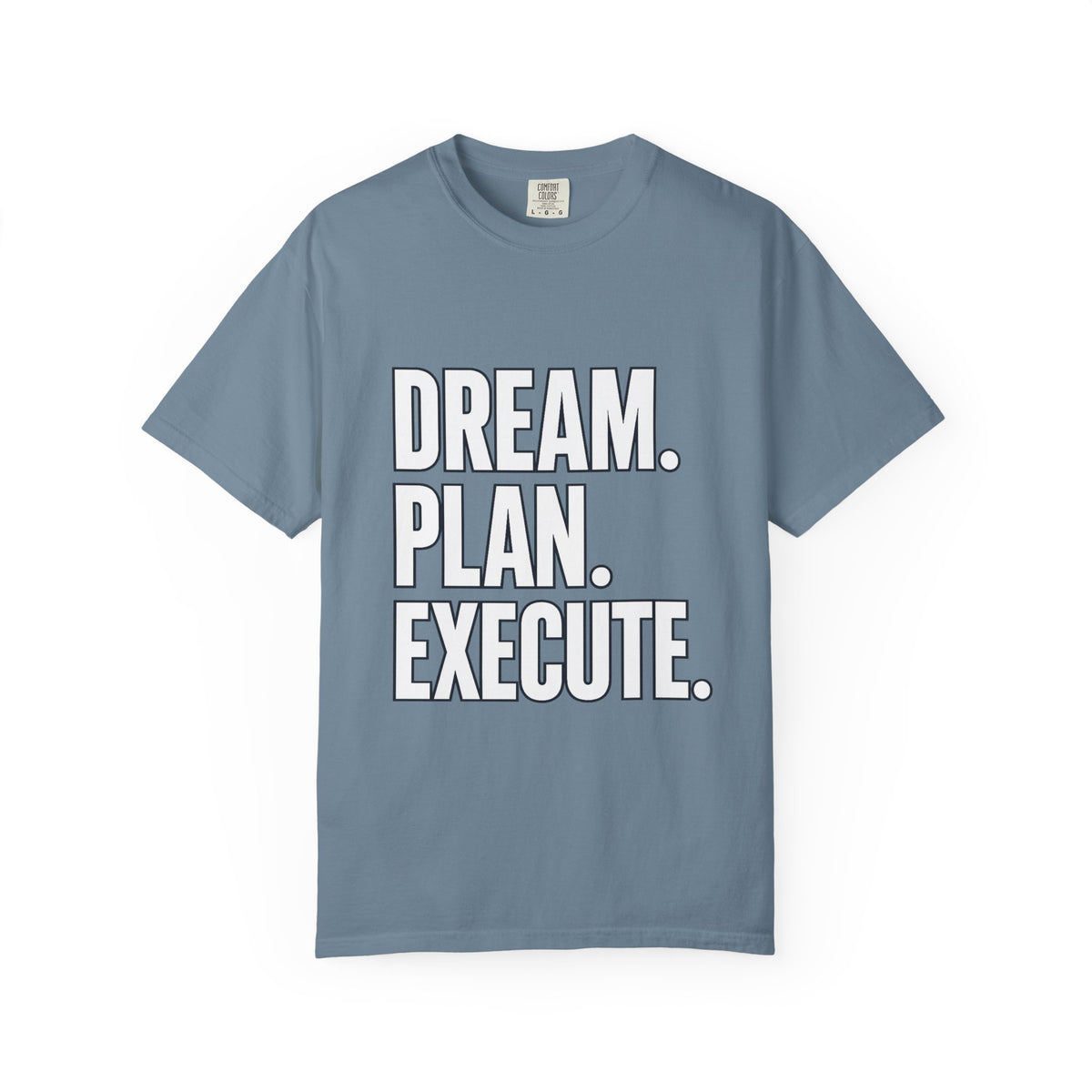 Dream. Plan. Execute. T-Shirt — Motivational Graphic Tee