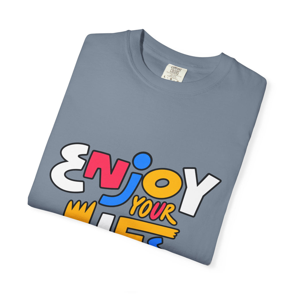 Enjoy Your Life Graphic T-Shirt