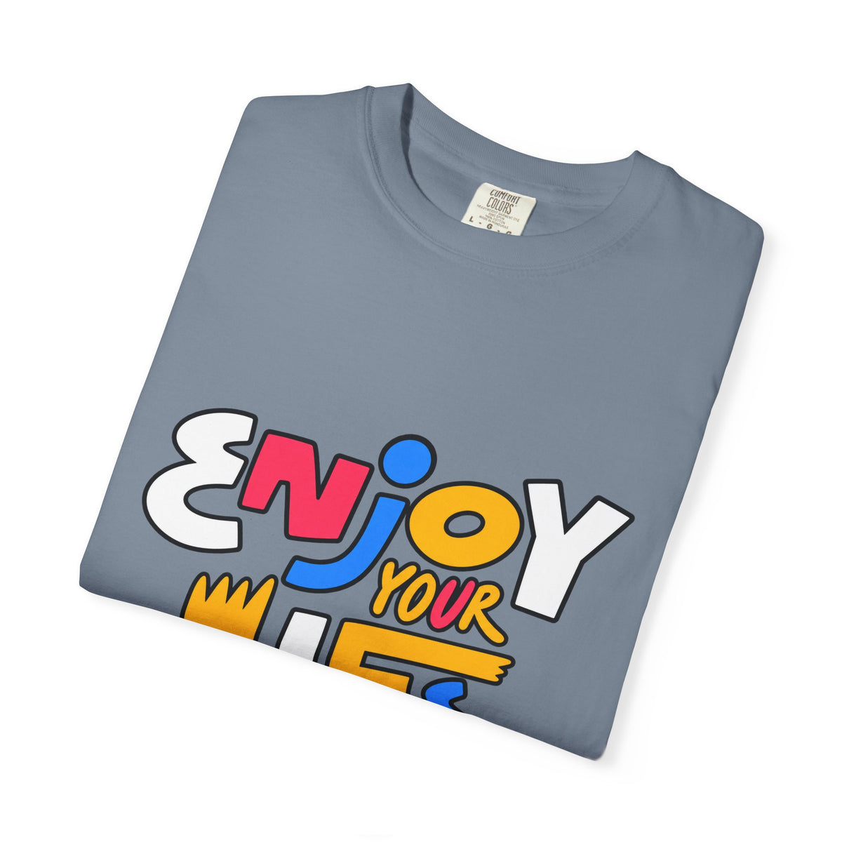Enjoy Your Life Graphic T-Shirt