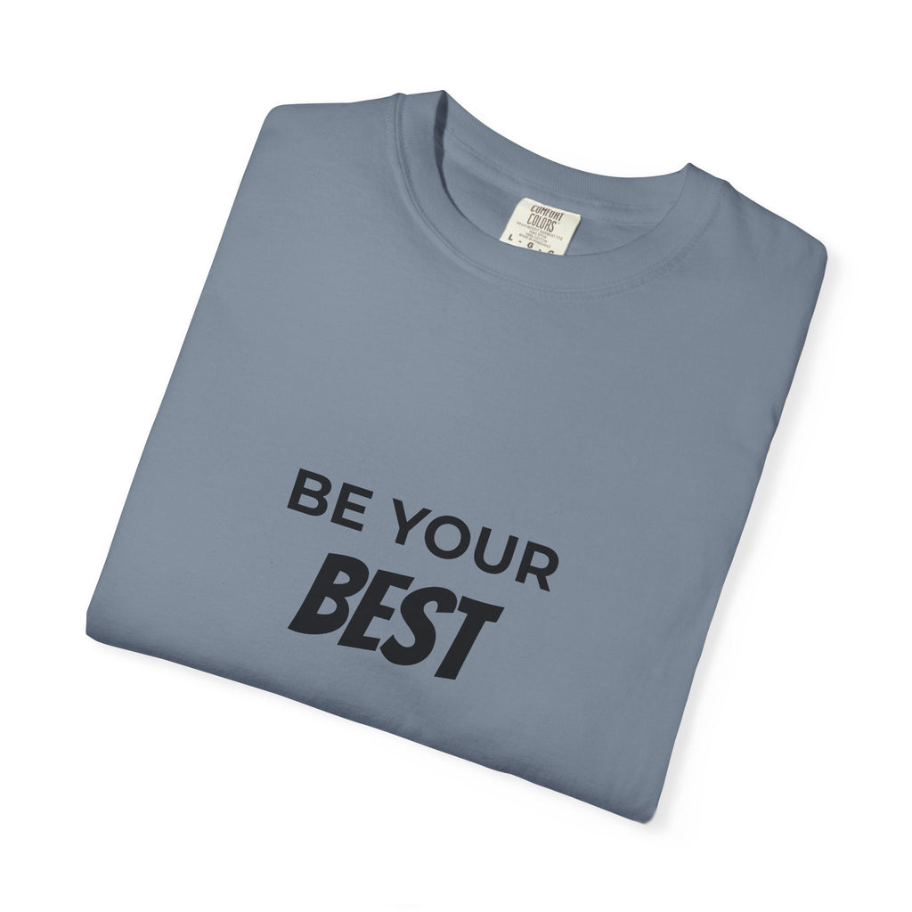 Be Your Best T-Shirt — Motivational Graphic Tee for Everyday Confidence