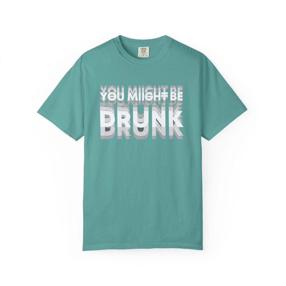 T-Shirt — "You Might Be Drunk" Distressed Text Graphic Tee