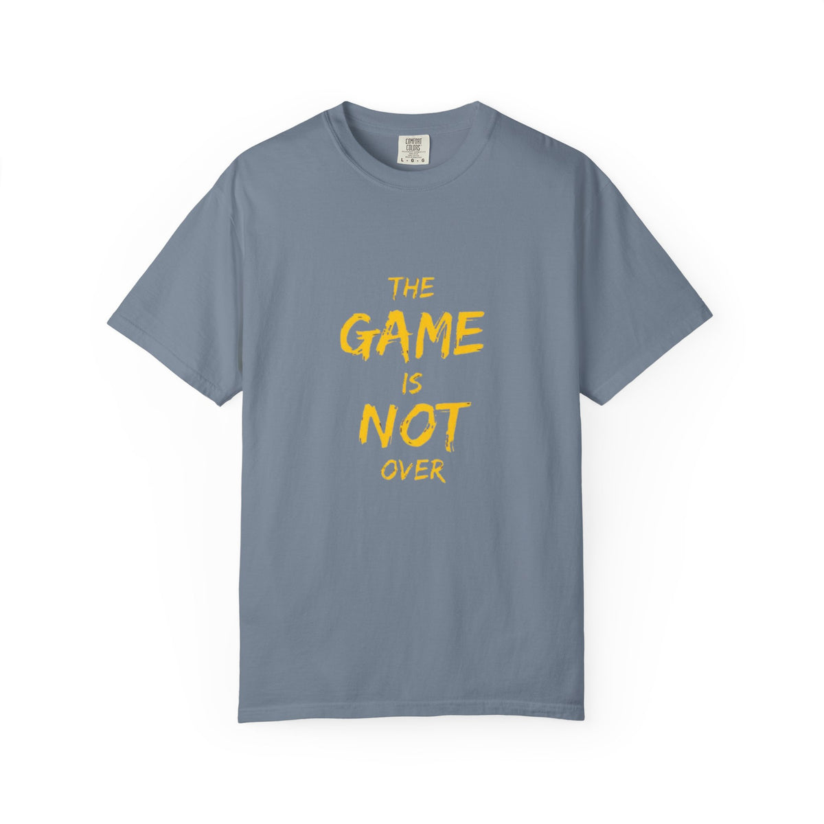 T-Shirt — “The Game Is Not Over” Motivational Graphic Tee
