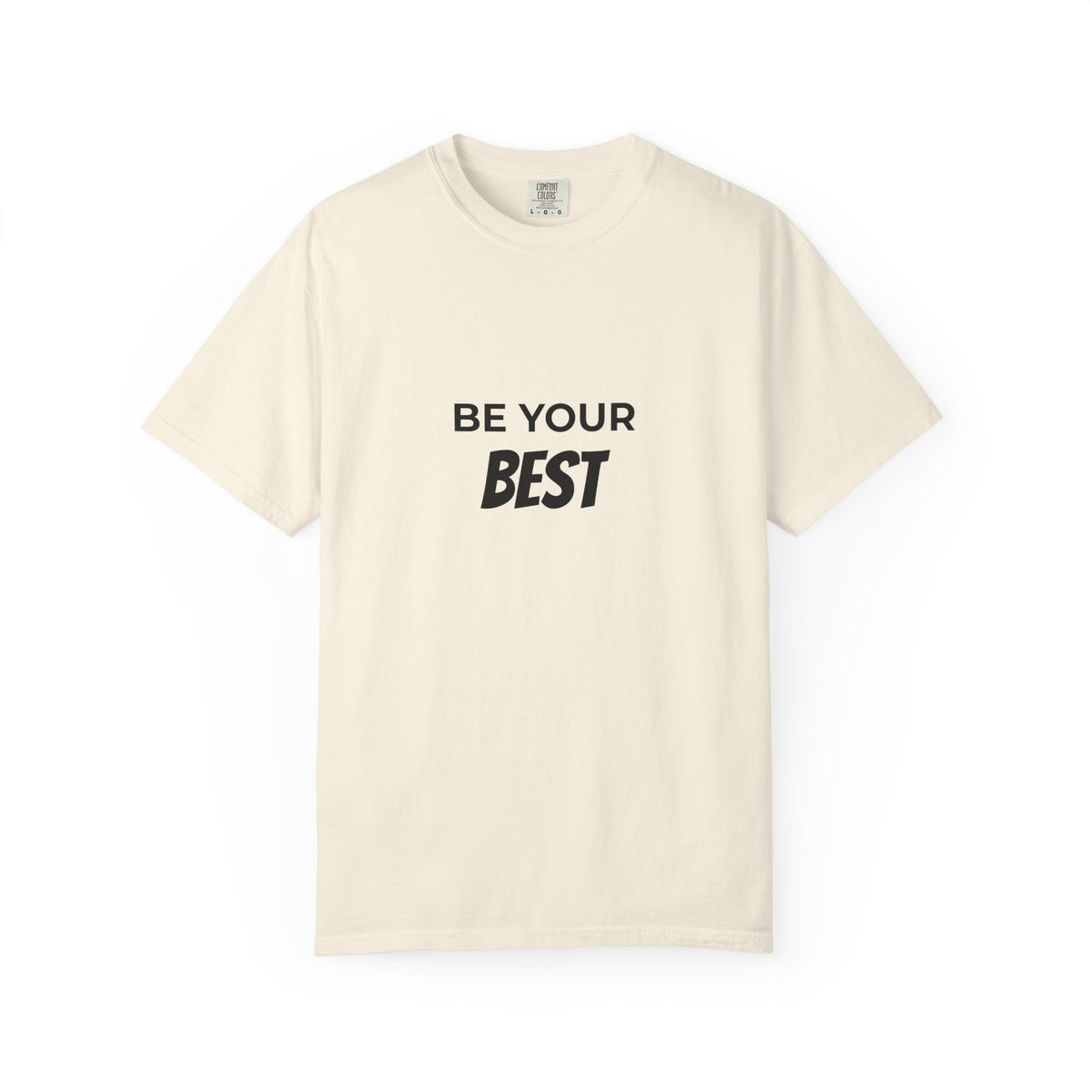 Be Your Best T-Shirt — Motivational Graphic Tee for Everyday Confidence