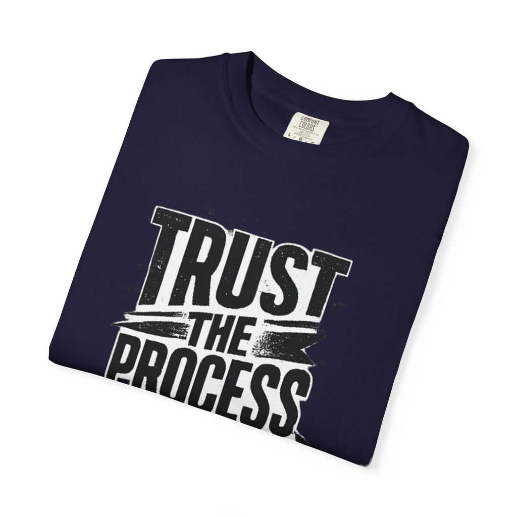 Trust The Process T-Shirt — Motivational Graphic Tee