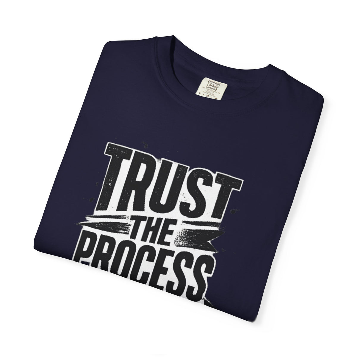 Trust The Process T-Shirt — Motivational Graphic Tee
