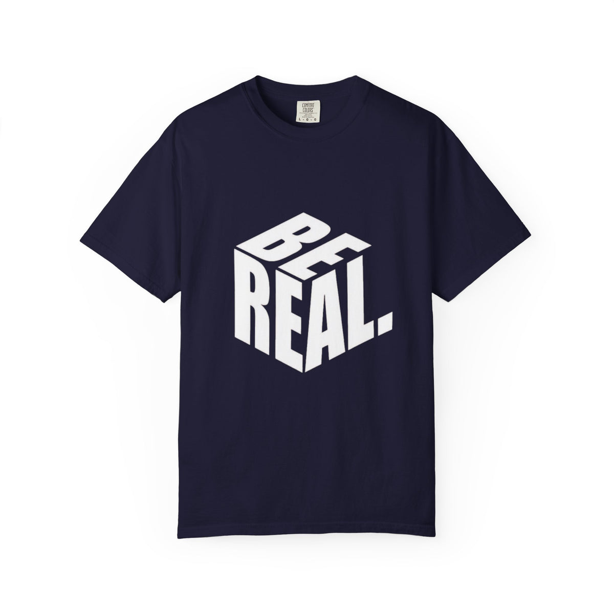 Be Real T-Shirt — Bold 3D Typography Graphic Tee