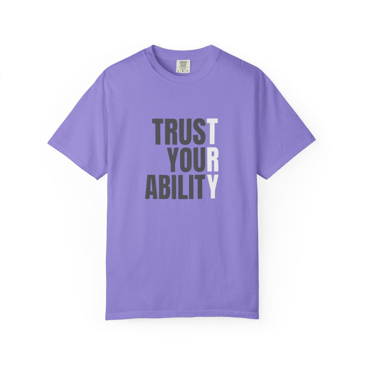Trust Your Ability T-Shirt — Motivational Graphic Tee