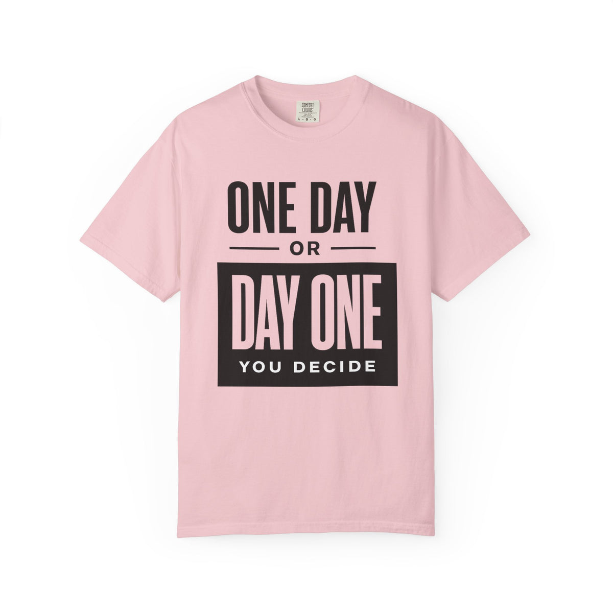 One Day or Day One Motivational T-Shirt