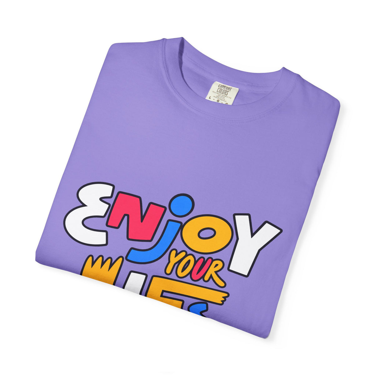 Enjoy Your Life Graphic T-Shirt