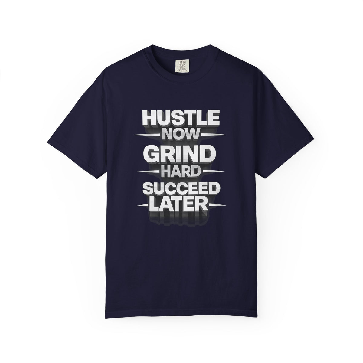 Motivational Hustle T‑Shirt — “Hustle Now, Grind Hard, Succeed Later”