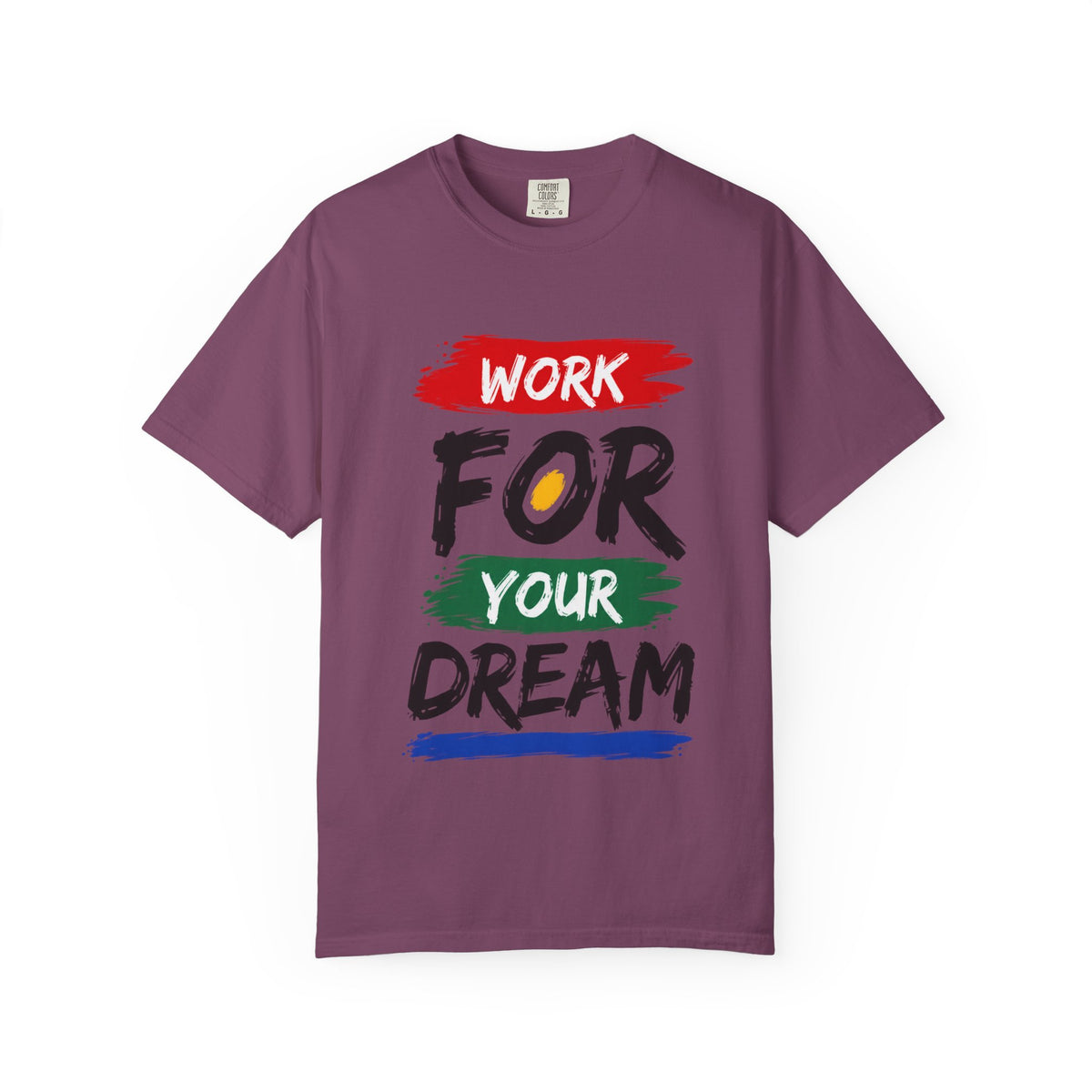 Work For Your Dream Inspirational T-Shirt