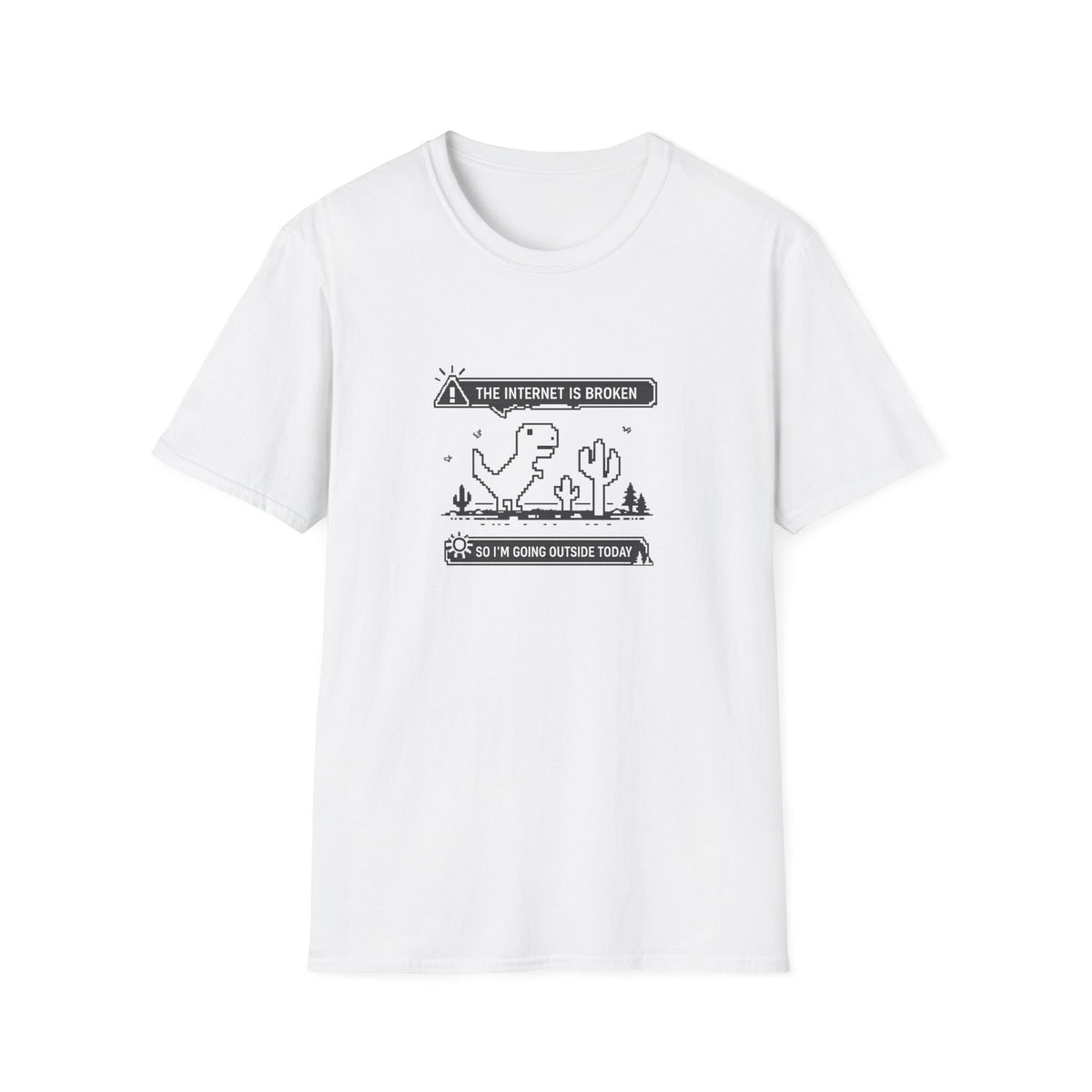 T-Shirt — 'The Internet Is Broken So I'm Going Outside Today' Dino Graphic