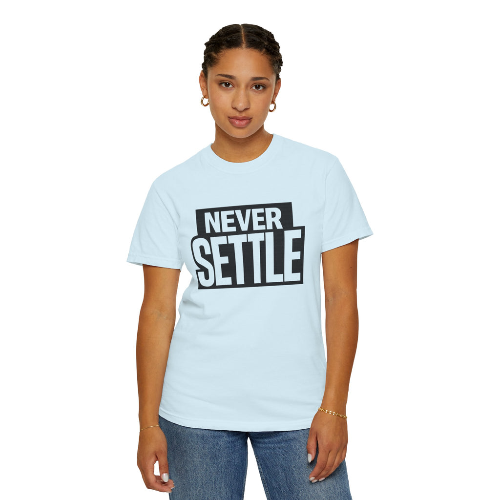 Never Settle T-Shirt — Bold Motivational Graphic Tee